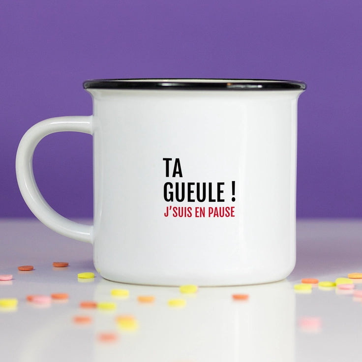Mug Ta gueul* je suis en pause !