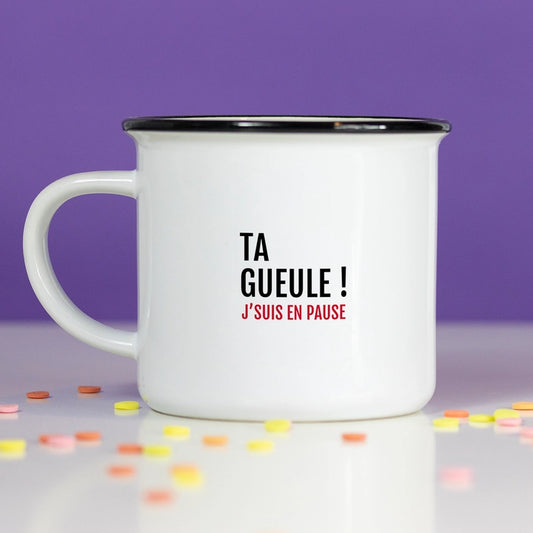 Mug Ta gueul* je suis en pause !