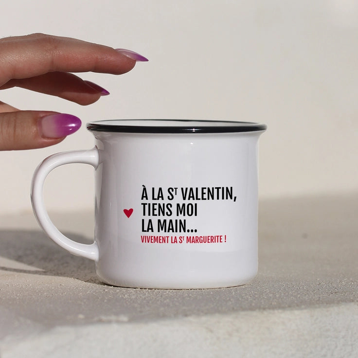Mug / A la saint Valentin tiens moi la main vivement ..